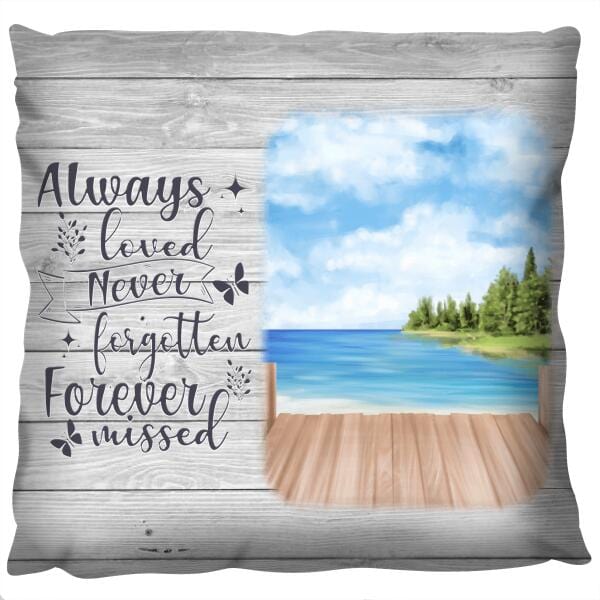 Always Loved Never Forgotten Cushion