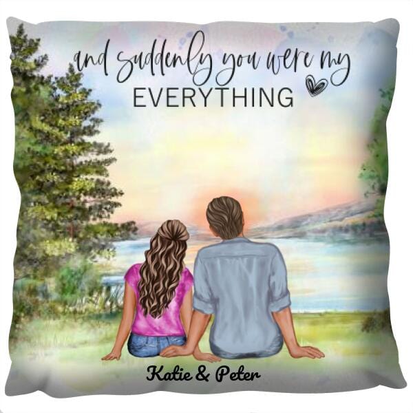 And Suddenly You Were My Everything Cushion