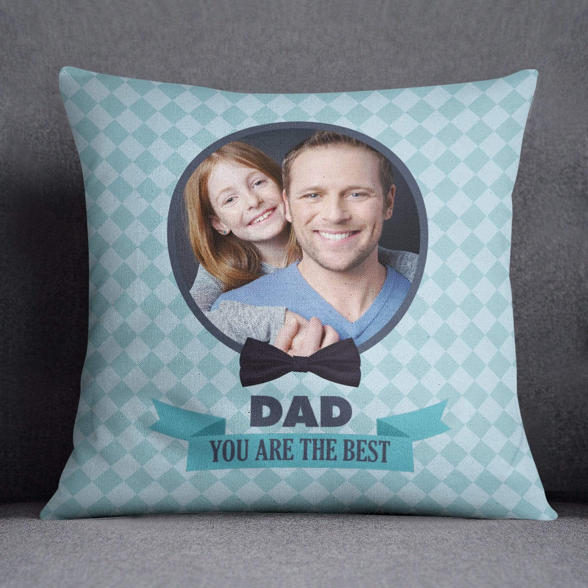 Dad You are the Best Photo Cushion
