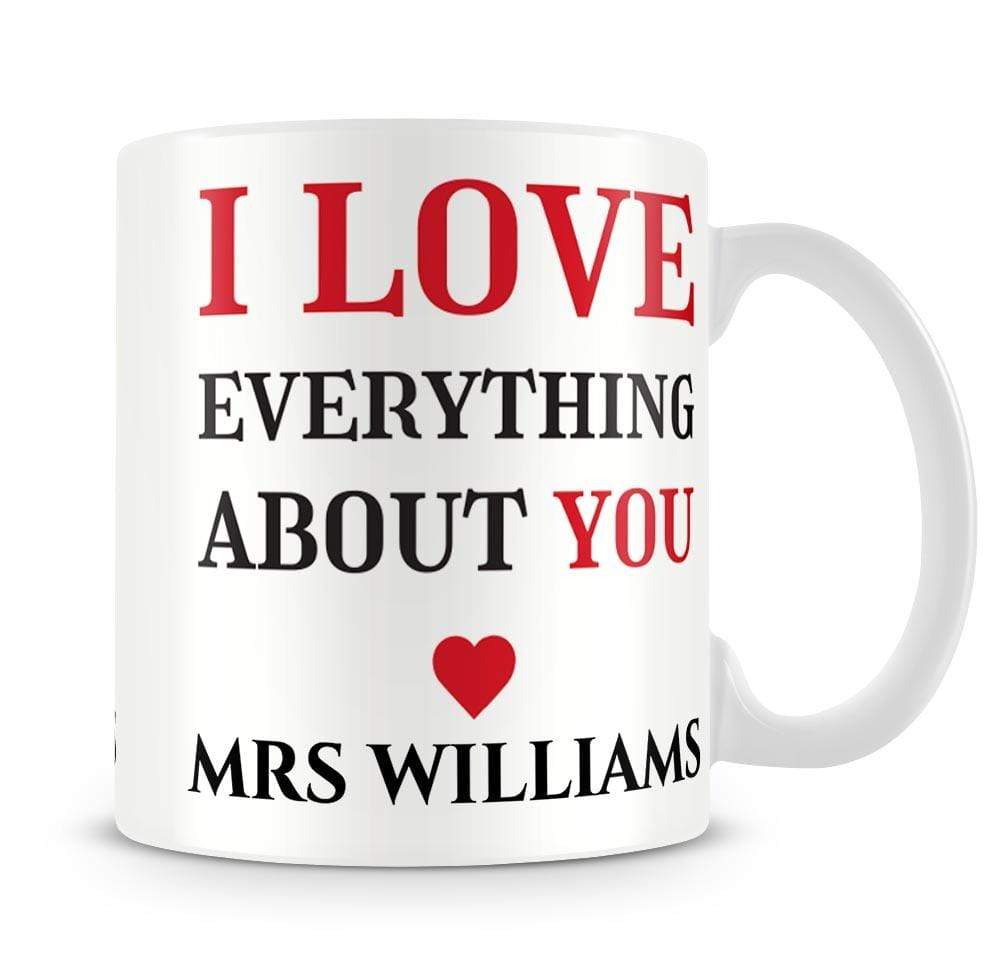 I Love Everything About You Personalised Mug