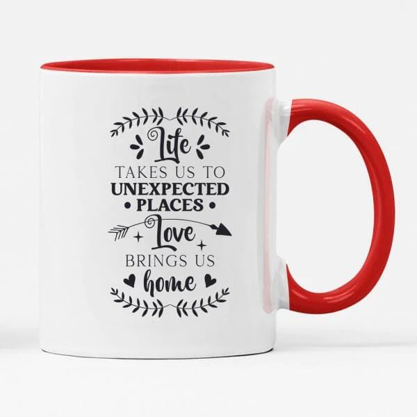 Life Takes Us To Unexpected Places Mug