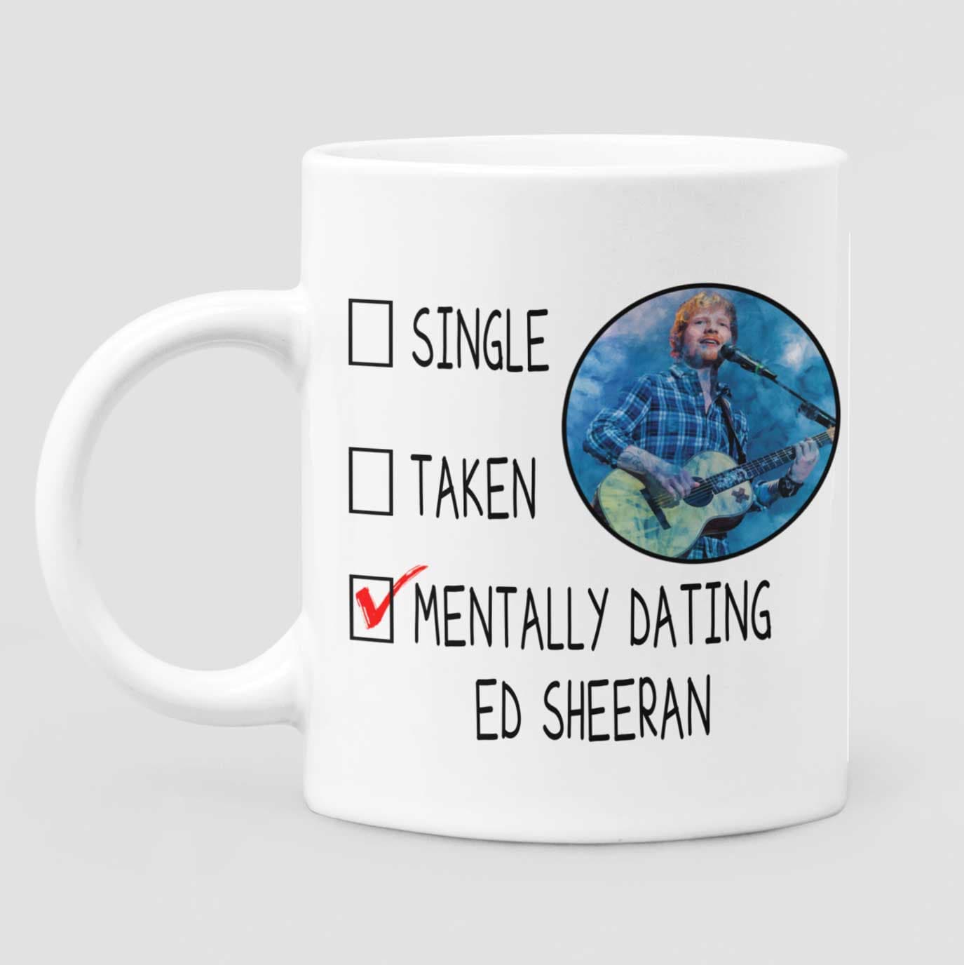 Mentally Dating Ed Sheeran Mug