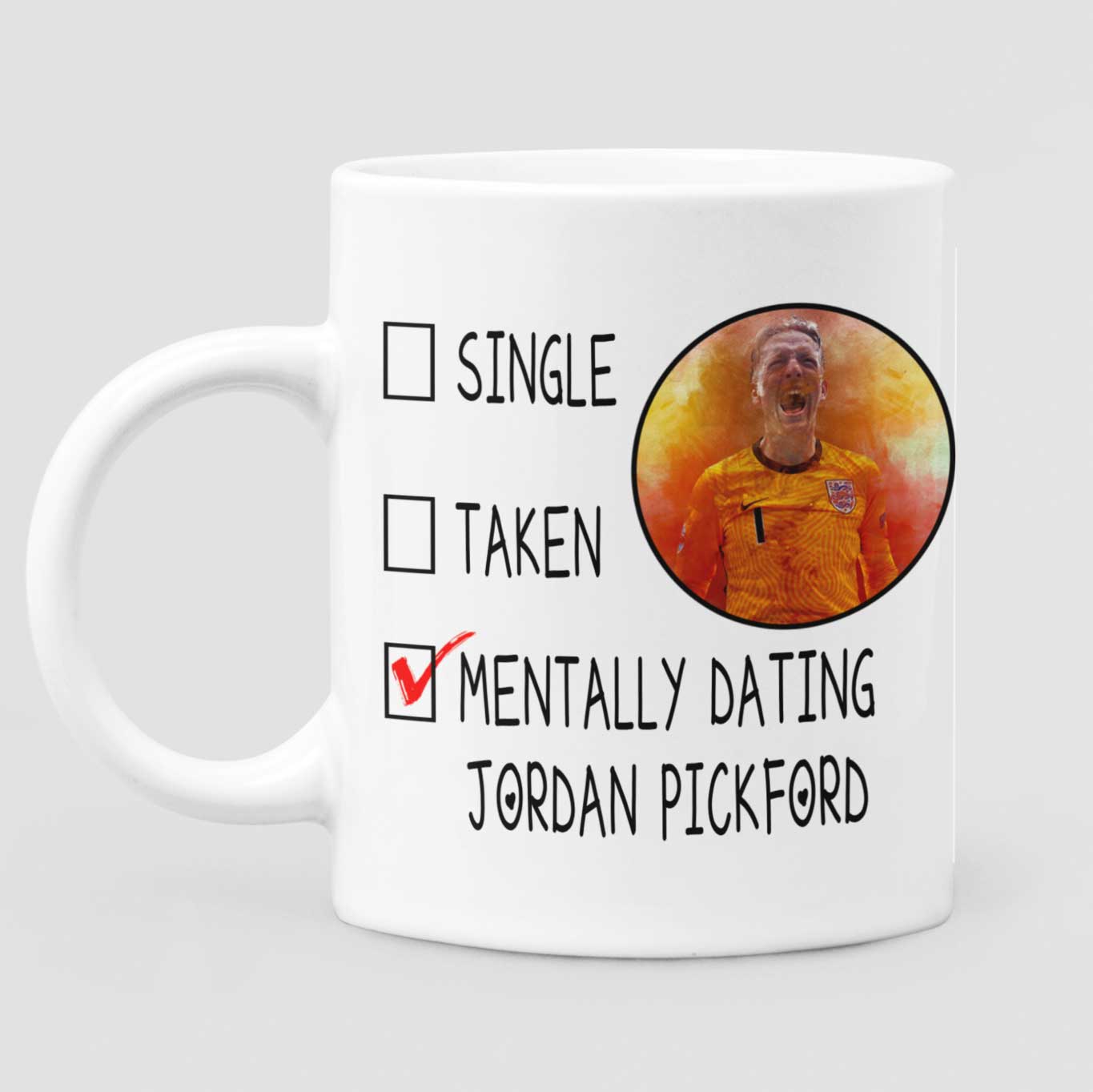 Mentally Dating Jordan Pickford Mug