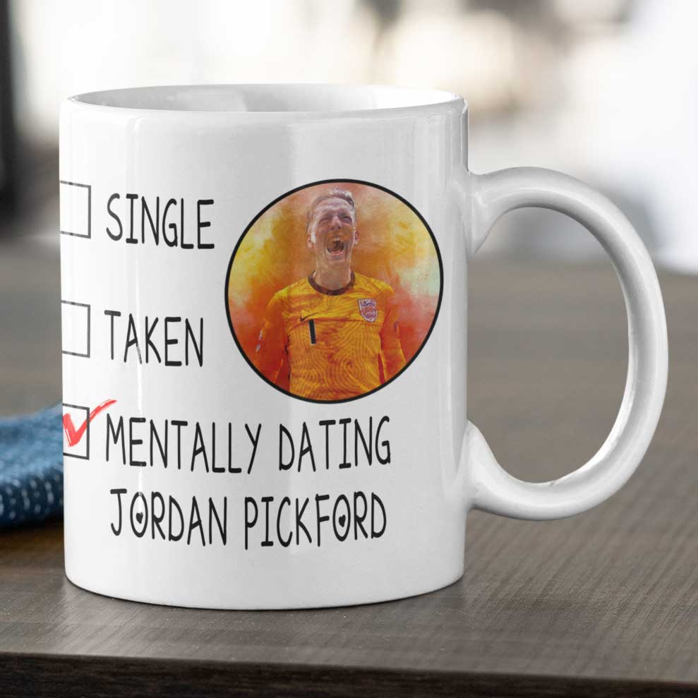 Mentally Dating Jordan Pickford Mug