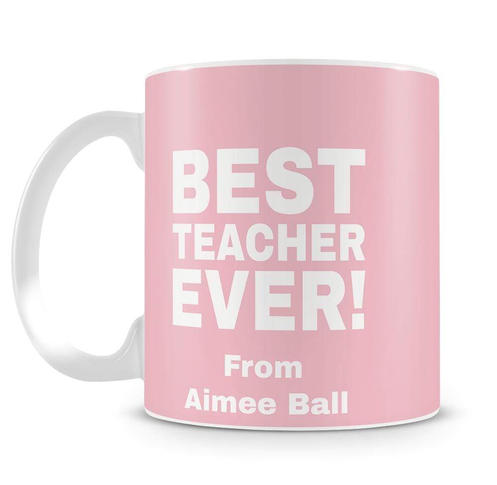 Pink Best Teacher Ever Personalised Mug